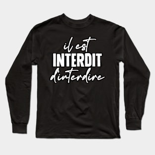 Il est interdit d'interdire! Long Sleeve T-Shirt